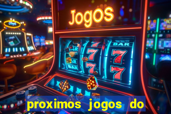 proximos jogos do corinthians brasileiro